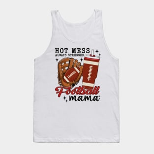 Hot Mess Always Stressed Football Mama Tank Top